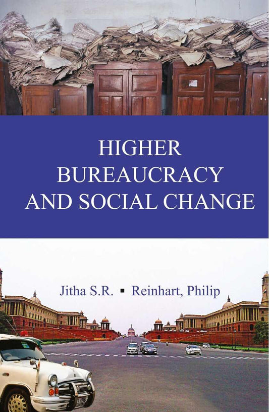Higher Bureaucracy and Social Change - Gyan Books - Swadesiicart