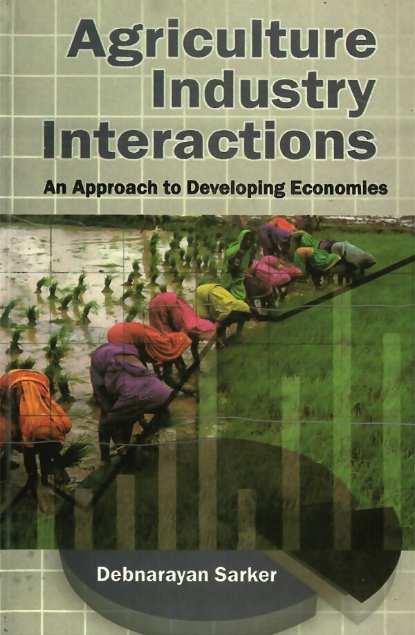 Agriculture Industry Inteactions Approach to Developing Economics - Gyan Books - Swadesiicart