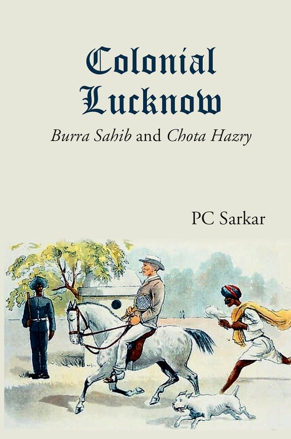 Colonial Lucknow: Burra Sahib and Chota Hazry - Gyan Books - Swadesiicart