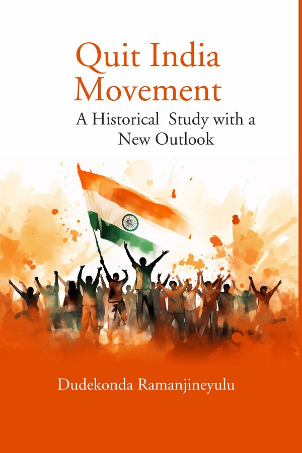 Quit India Movement: A historical Study with a new outlook - Gyan Books - Swadesiicart