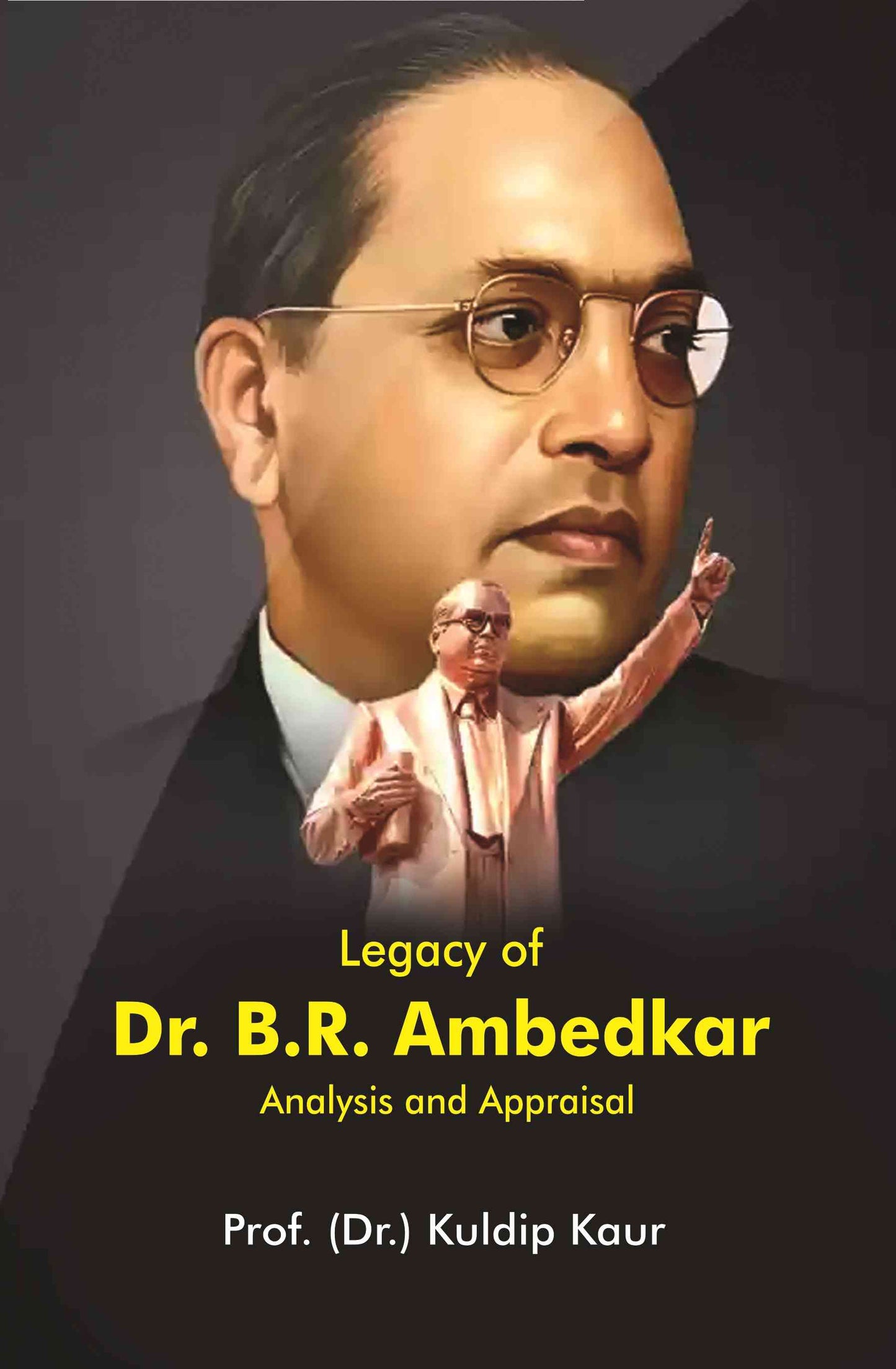 Legacy of Dr. B.R. Ambedkar: Analysis and Appraisal - Gyan Books - Swadesiicart