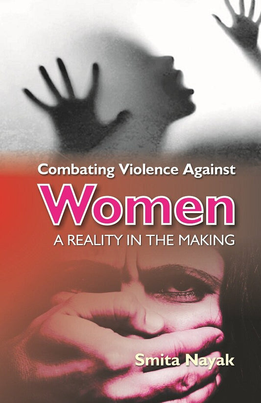 Combating Violence Against Women : a Reality in the Making - Gyan Books - Swadesiicart