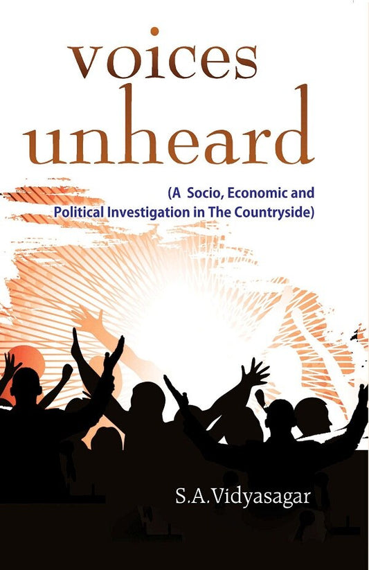 Voices Unheard (A Socio, Economic and Political Investigation in the Countryside) - Gyan Books - Swadesiicart