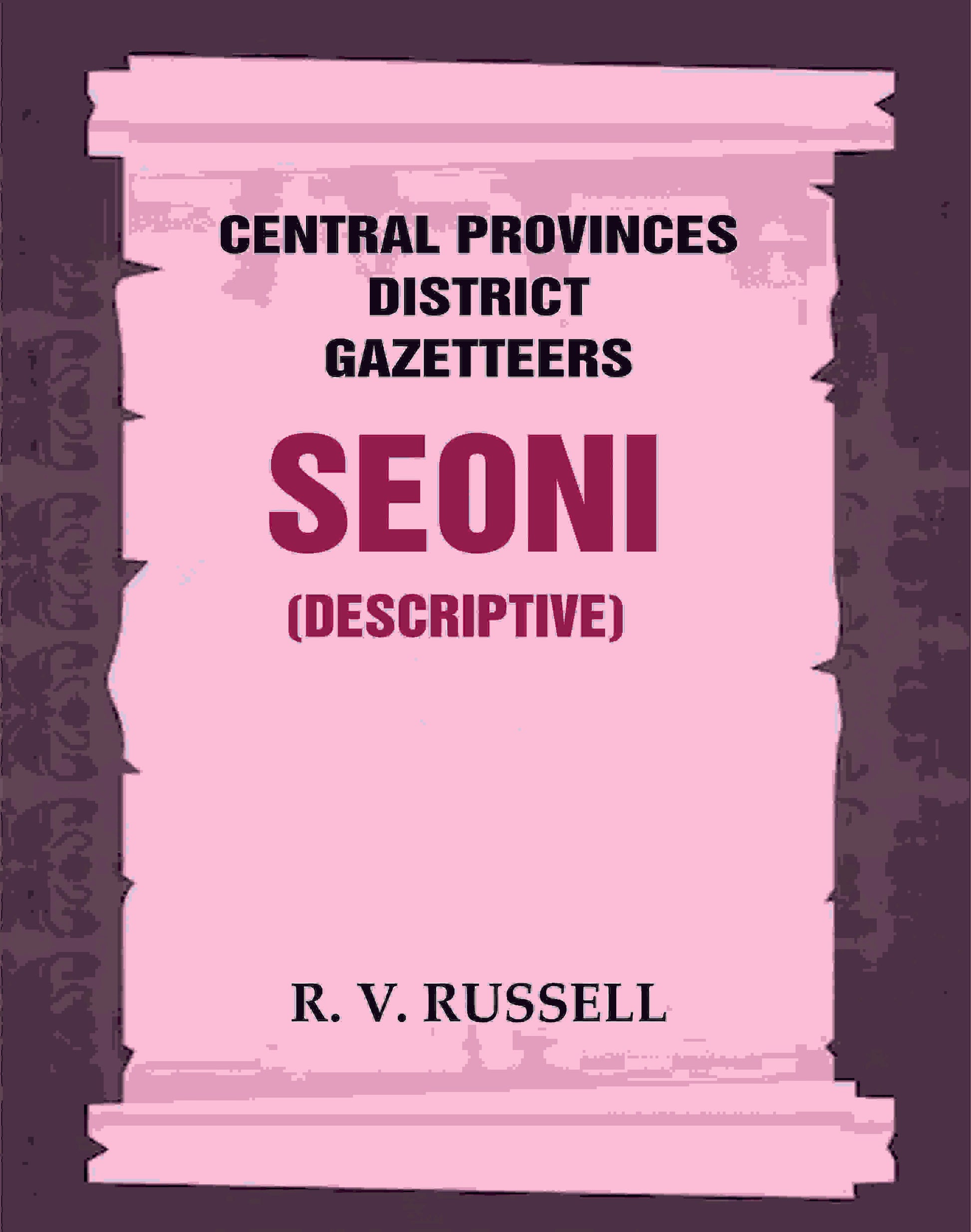 Central Provinces District Gazetteers: Seoni (Descriptive) 21st, Vol. A - Gyan Books - Swadesiicart