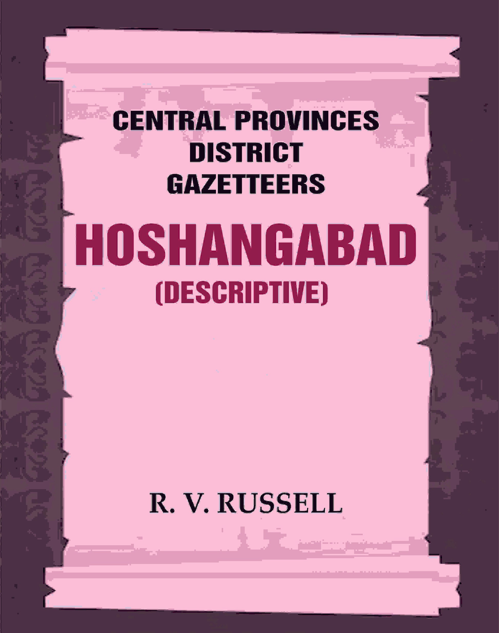 Central Provinces District Gazetteers: Hoshangabad (Descriptive) 13th, Vol. A - Gyan Books - Swadesiicart