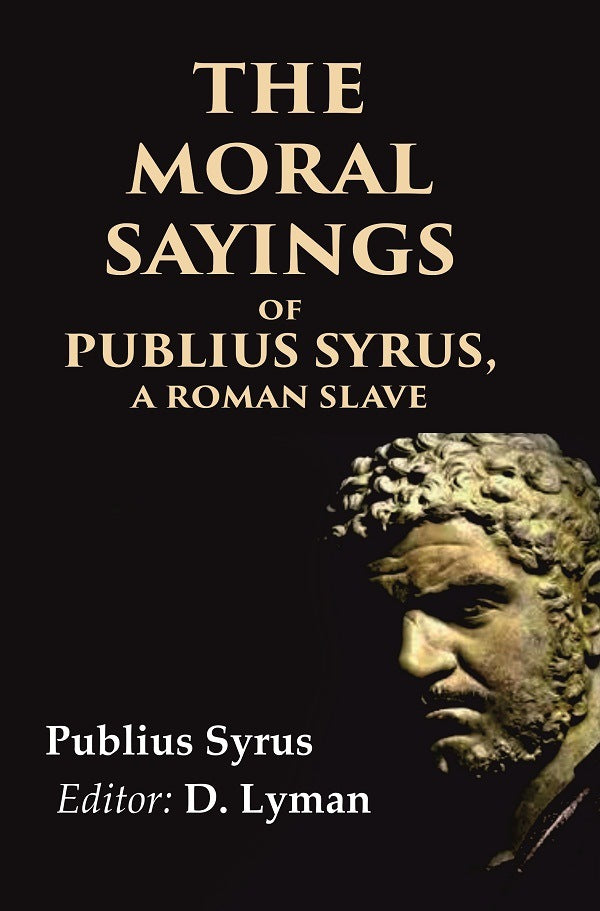 The Moral Sayings of Publius Syrus, A Roman Slave - Gyan Books - Swadesiicart