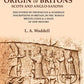 The Phoenician Origin Of Britons Scots And Anglo-Saxons: Discovered By Phoenician & Sumerian Inscriptions - Gyan Books - Swadesiicart