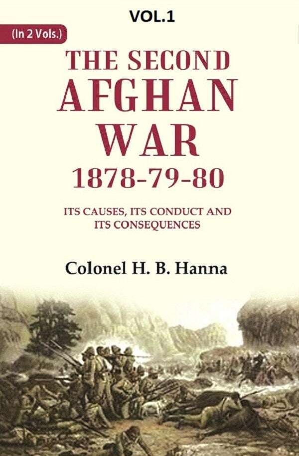 The Second Afghan War, 1878-79-80: Its Causes, its Conduct and its Consequences 1st - Gyan Books - Swadesiicart
