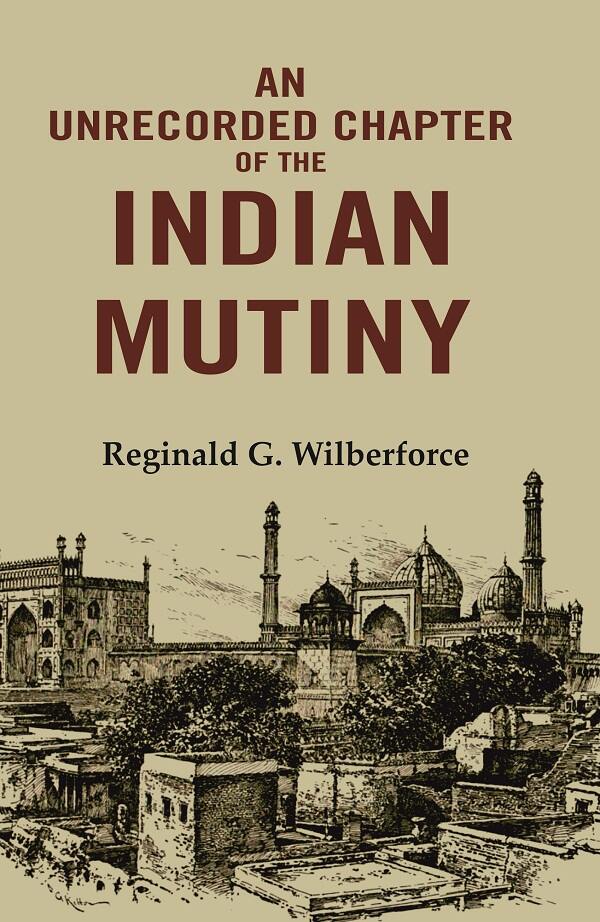 An Unrecorded Chapter of the Indian Mutiny - Gyan Books - Swadesiicart