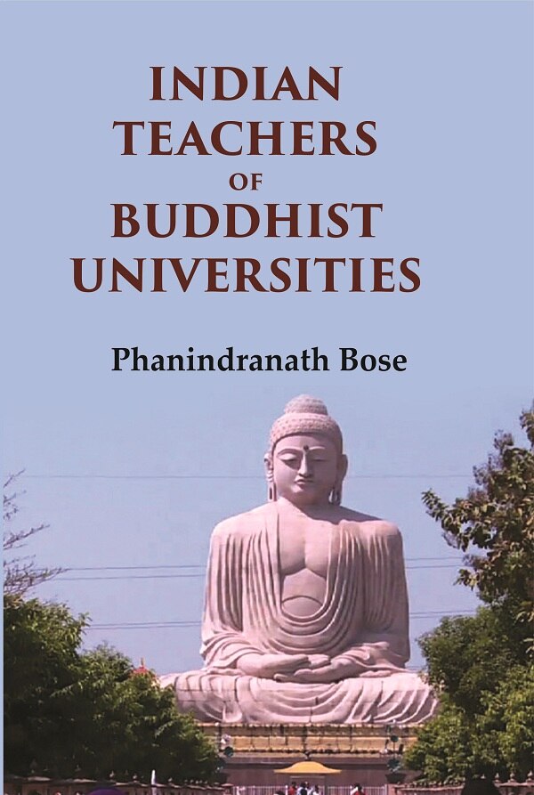 Indian Teachers Of Buddhist Universities - Gyan Books - Swadesiicart