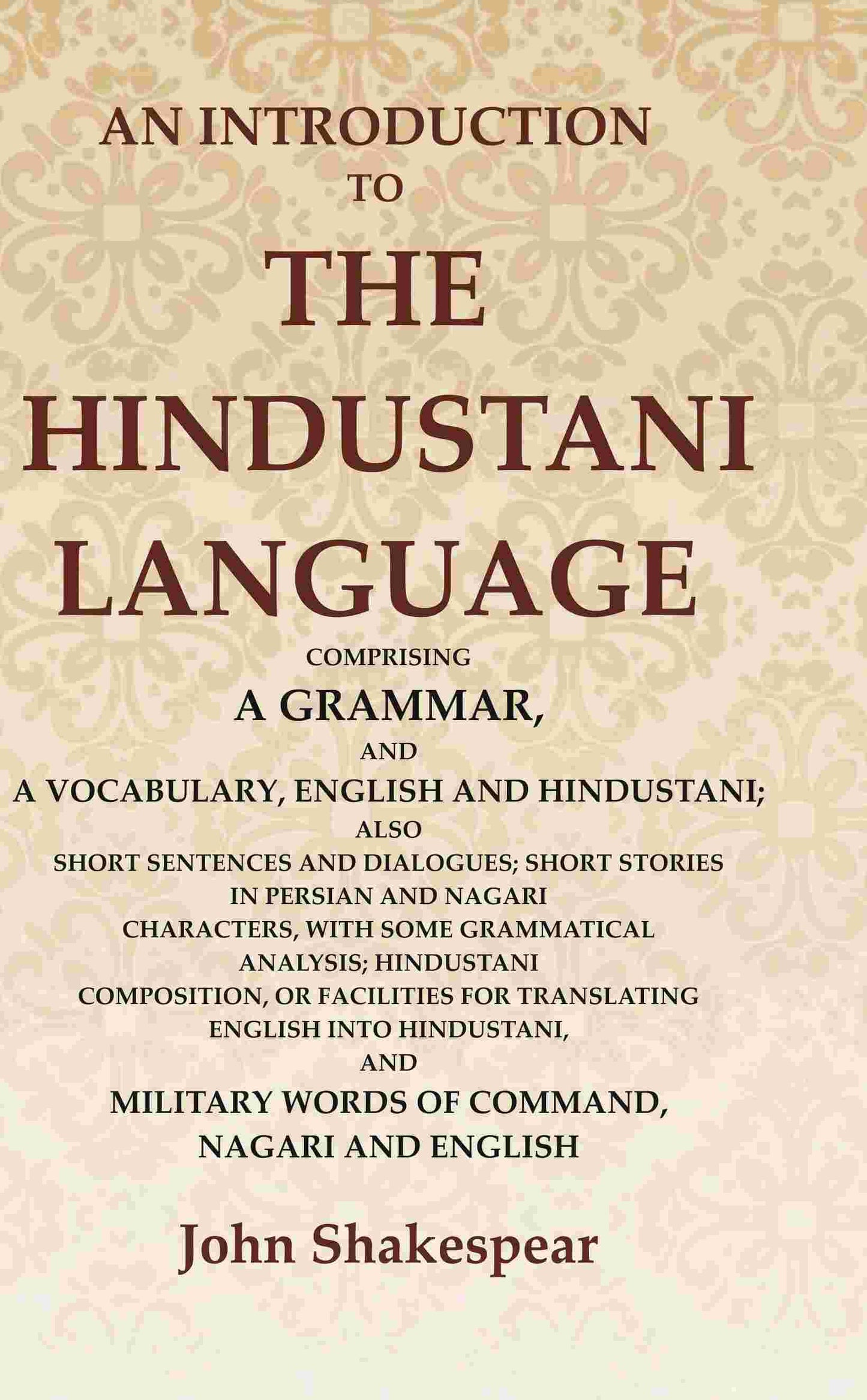 An Introduction To The Hindustani Language: Comprising A Grammar, And A Vocabulary, English And Hindustani; - Gyan Books - Swadesiicart