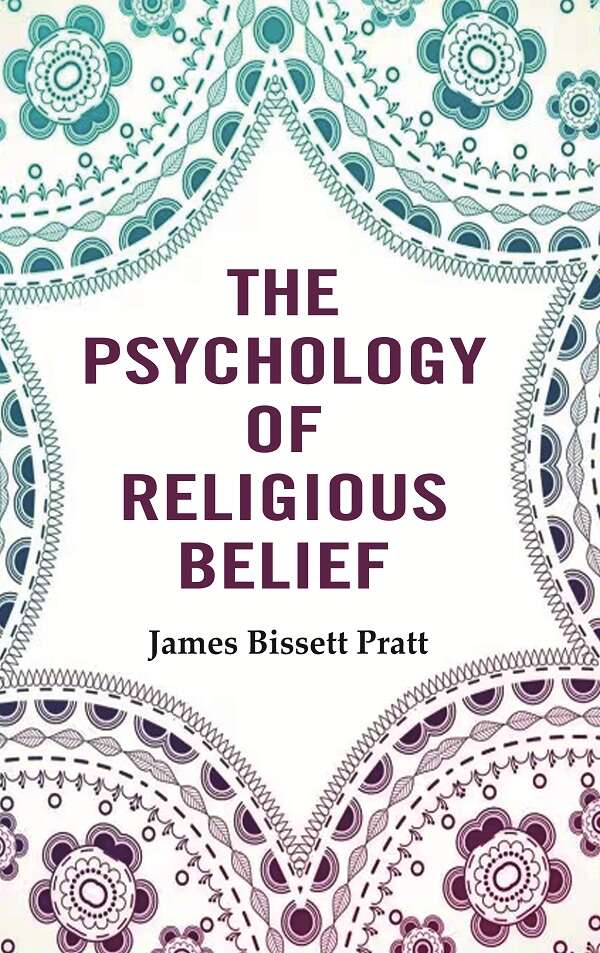 The Psychology of Religious Belief - Gyan Books - Swadesiicart
