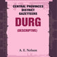 Central Provinces District Gazetteers: Durg (Descriptive) 12th, Vol. A - Gyan Books - Swadesiicart