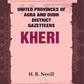 United Provinces of Agra and Oudh District Gazetteers: Kheri Vol. XXXII - Gyan Books - Swadesiicart