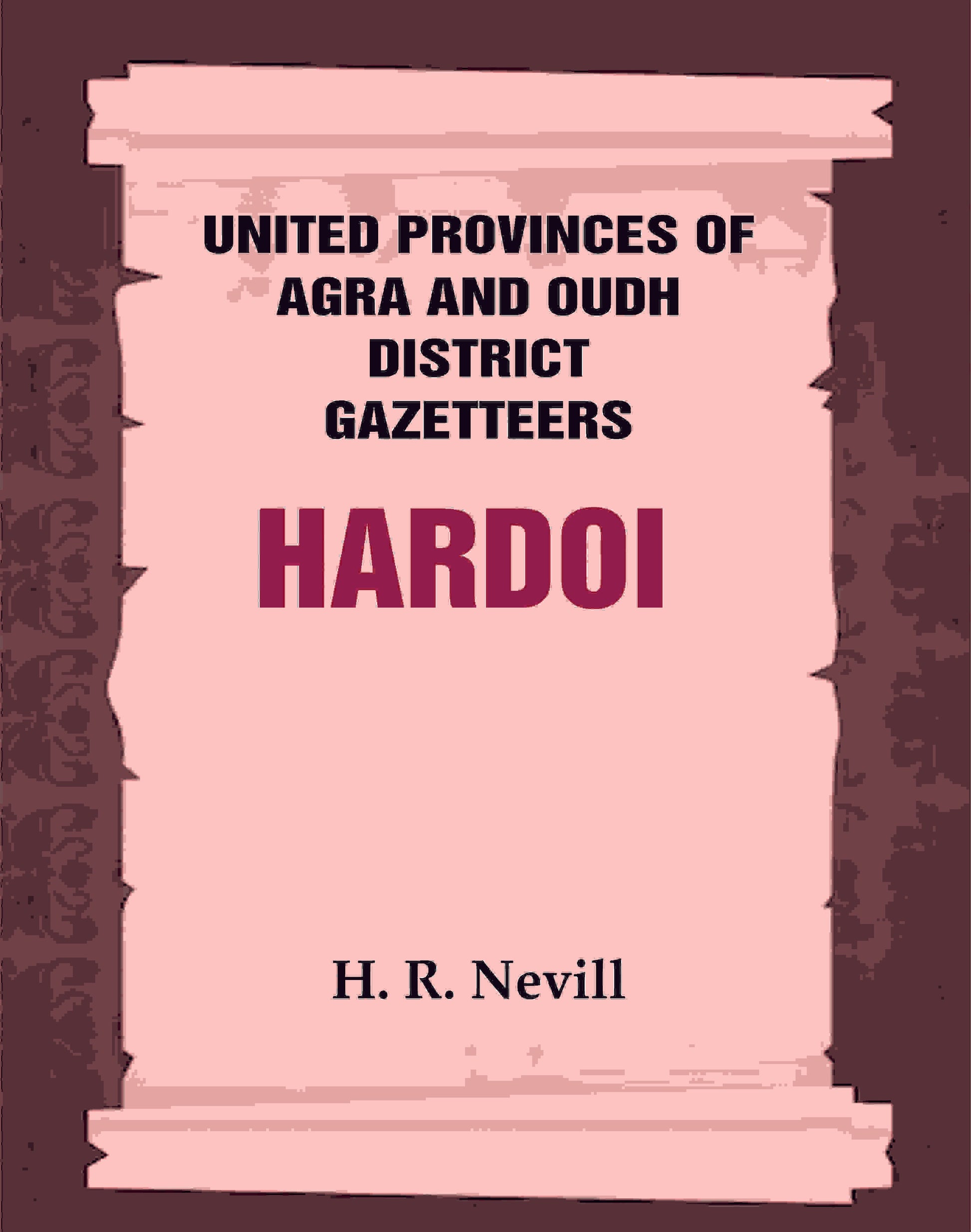 United Provinces of Agra and Oudh District Gazetteers: Hardoi Vol. XXVIII - Gyan Books - Swadesiicart