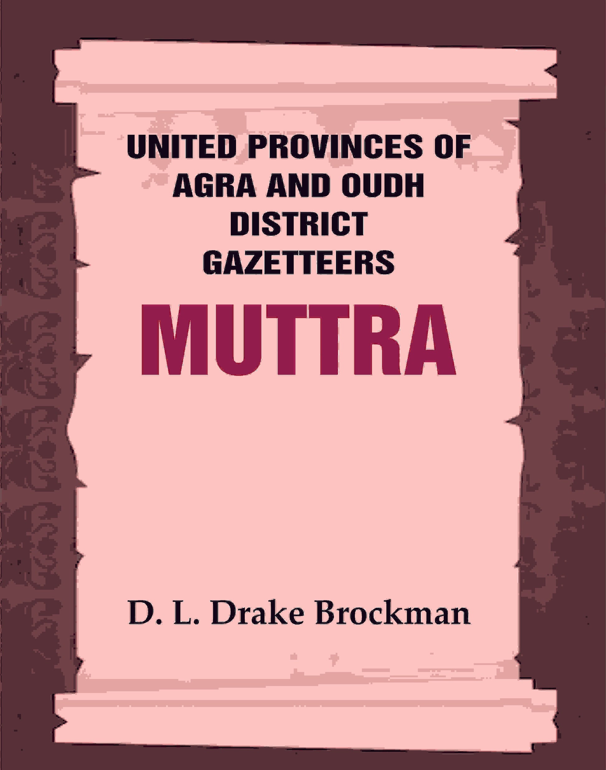 United Provinces of Agra and Oudh District Gazetteers: Muttra Vol. XXXVIII - Gyan Books - Swadesiicart