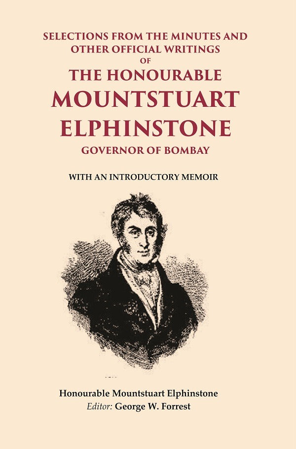 Selections From The Minutes And Other Official Writings Of The Honourable Mountstuart Elphinstone Governor - Gyan Books - Swadesiicart