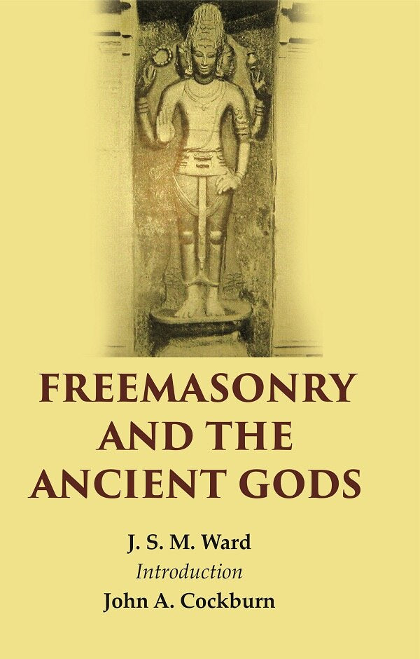 Freemasonry And The Ancient Gods - Gyan Books - Swadesiicart