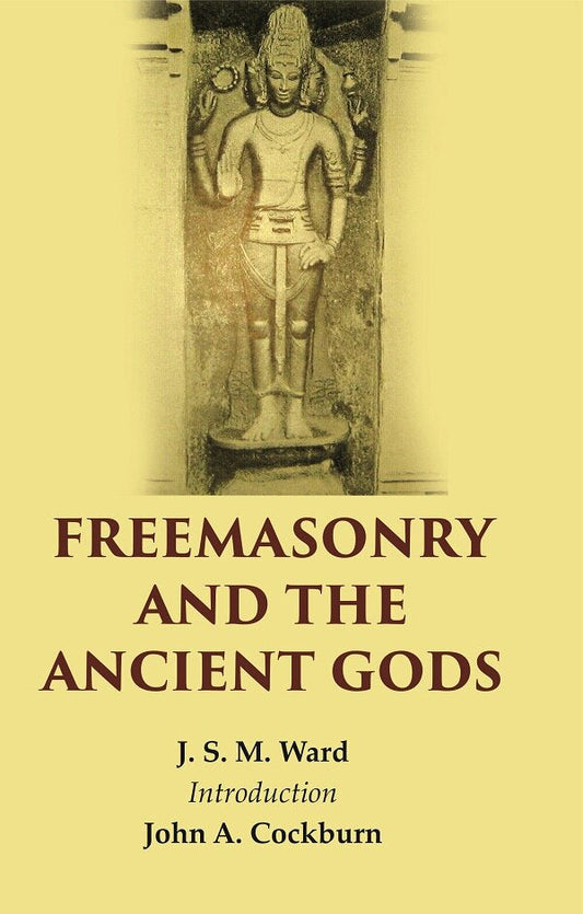 Freemasonry And The Ancient Gods - Gyan Books - Swadesiicart