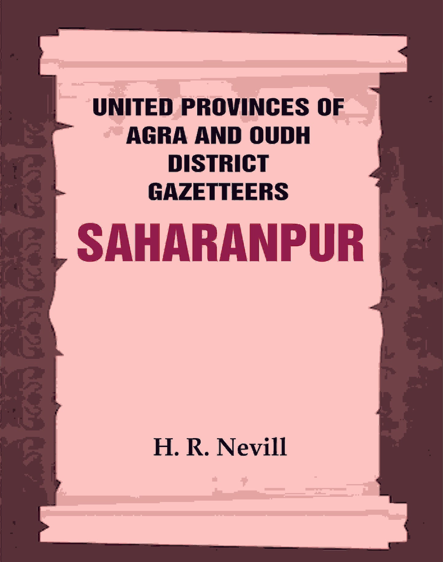 United Provinces of Agra and Oudh District Gazetteers: Saharanpur Vol. XLV - Gyan Books - Swadesiicart