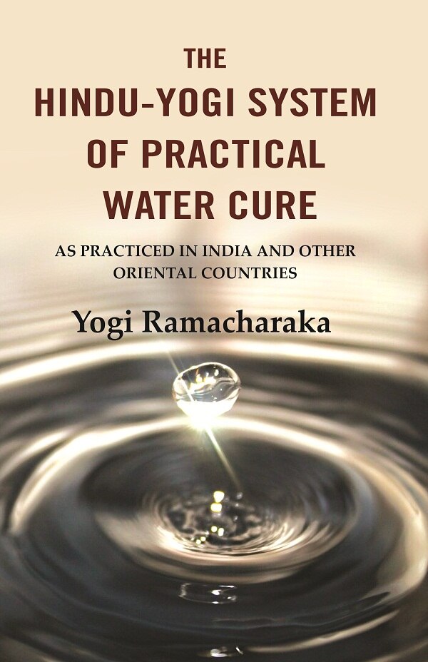 The Hindu-Yogi System of Practical Water Cure: As Practiced in India and Other Oriental Countries - Gyan Books - Swadesiicart