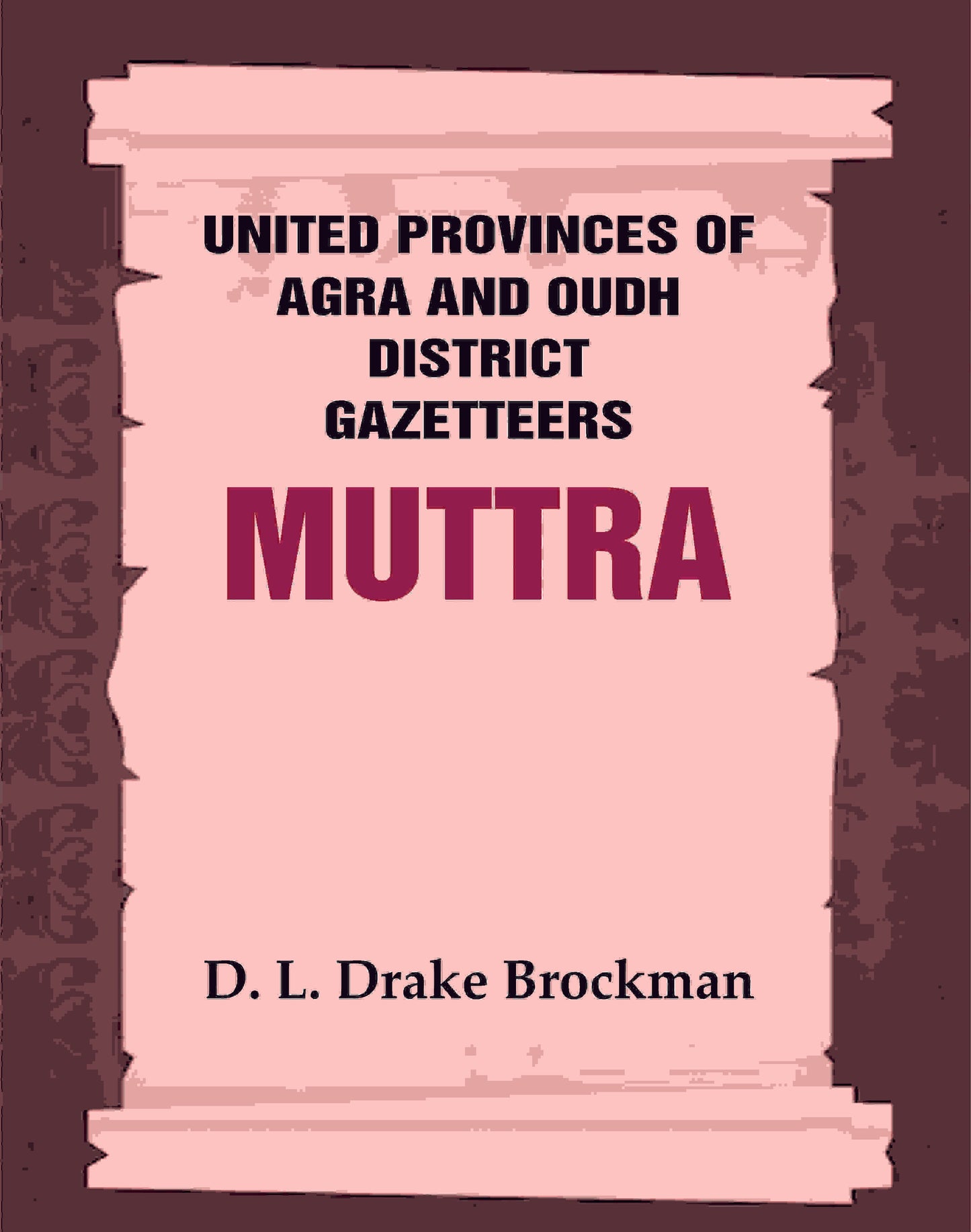 United Provinces of Agra and Oudh District Gazetteers: Muttra Vol. XXXVIII - Gyan Books - Swadesiicart