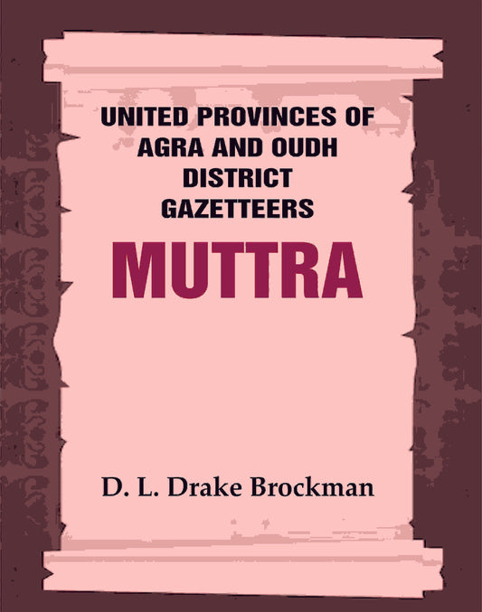 United Provinces of Agra and Oudh District Gazetteers: Muttra Vol. XXXVIII - Gyan Books - Swadesiicart