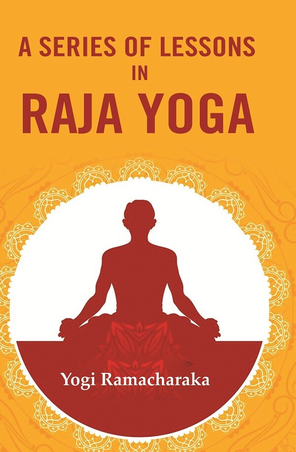 A Series of Lessons in Raja Yoga - Gyan Books