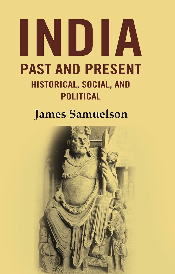 India Past and Present Historical, Social and Political - Gyan Books - Swadesiicart