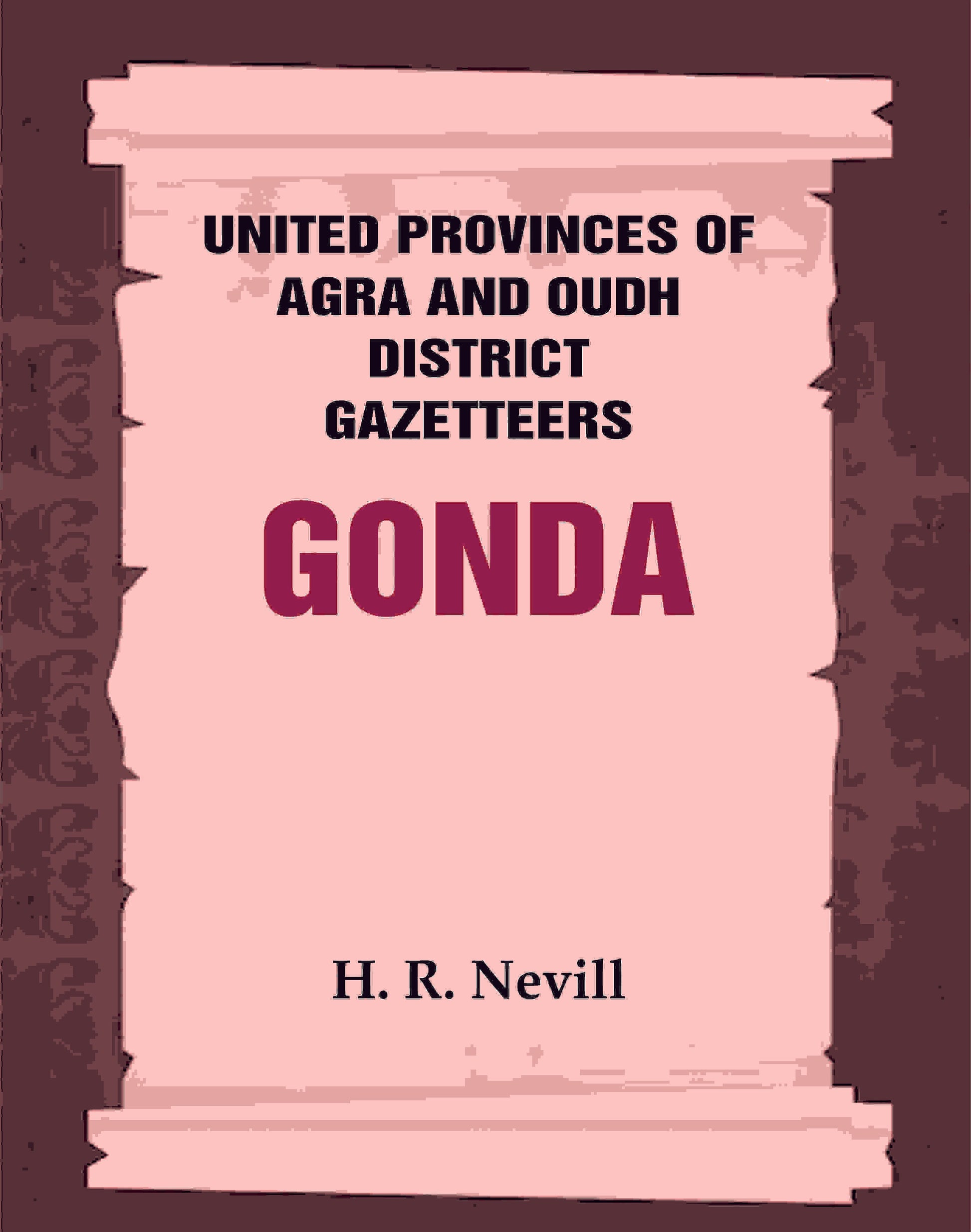 United Provinces of Agra and Oudh District Gazetteers: Gonda Vol. XXV - Gyan Books - Swadesiicart
