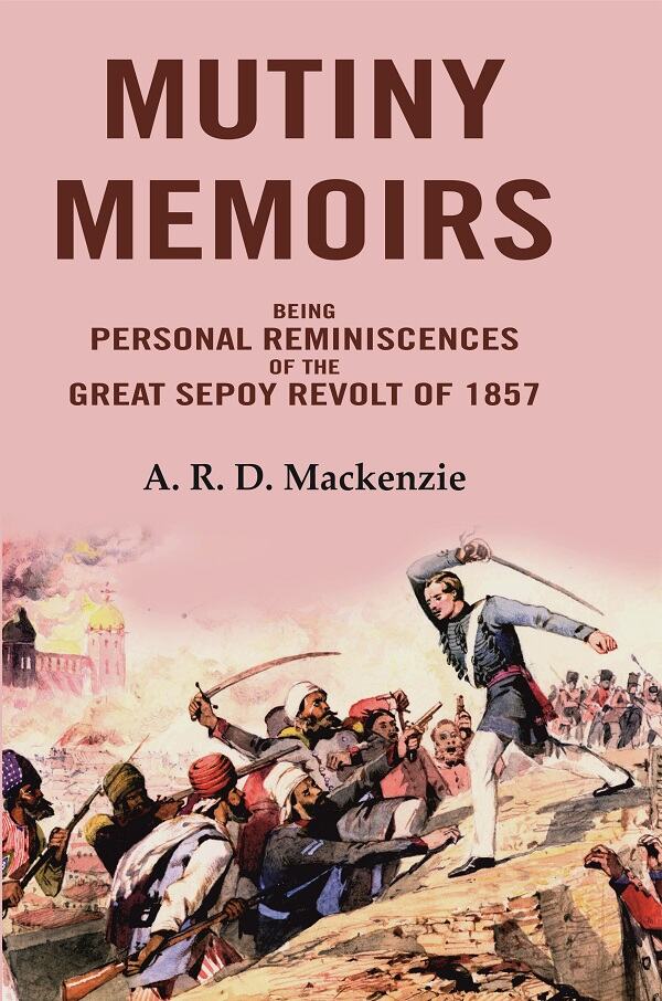 Mutiny Memoirs: Being Personal Reminiscences of the Great Sepoy Revolt of 1857 - Gyan Books - Swadesiicart