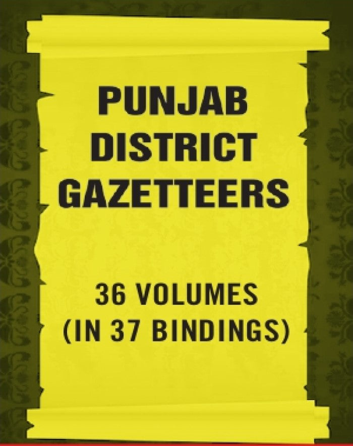 Punjab District Gazetteers 36 Vols. Set in 37 Bindings - Gyan Books - Swadesiicart