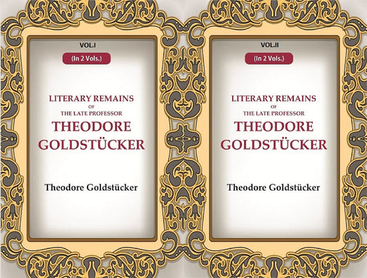 Literary Remains Of The Late Professor Theodore Goldstücker 2 Vols. Set - Gyan Books - Swadesiicart