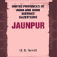 United Provinces of Agra and Oudh District Gazetteers: Jaunpur Vol. XXX - Gyan Books - Swadesiicart