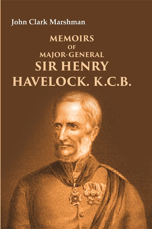 Memoirs of Major-General Sir Henry Havelock. K.C.B. - Gyan Books - Swadesiicart