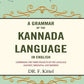 A Grammar of the Kannada Language in English: Comprising the Three Dialects of the Language (Ancient, Mediaeval and Modern) - Gyan Books - Swadesiicart