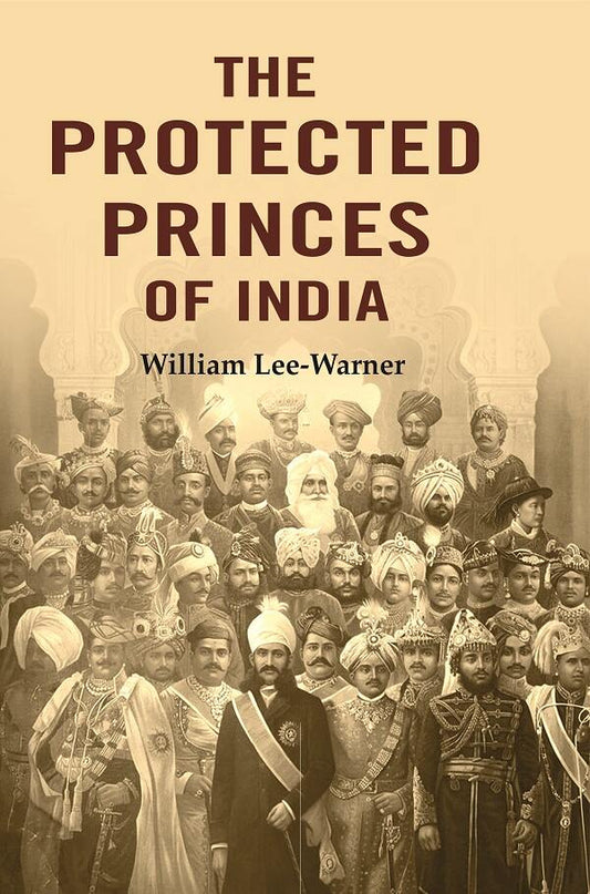 The Protected Princes of India - Gyan Books - Swadesiicart
