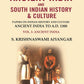 Ancient India and South Indian History & Culture: Papers on Indian History and Culture Ancient India to A.D. 1300, Ancient India 1st - Gyan Books - Swadesiicart
