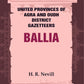 United Provinces of Agra and Oudh District Gazetteers: Ballia Vol. VII - Gyan Books - Swadesiicart