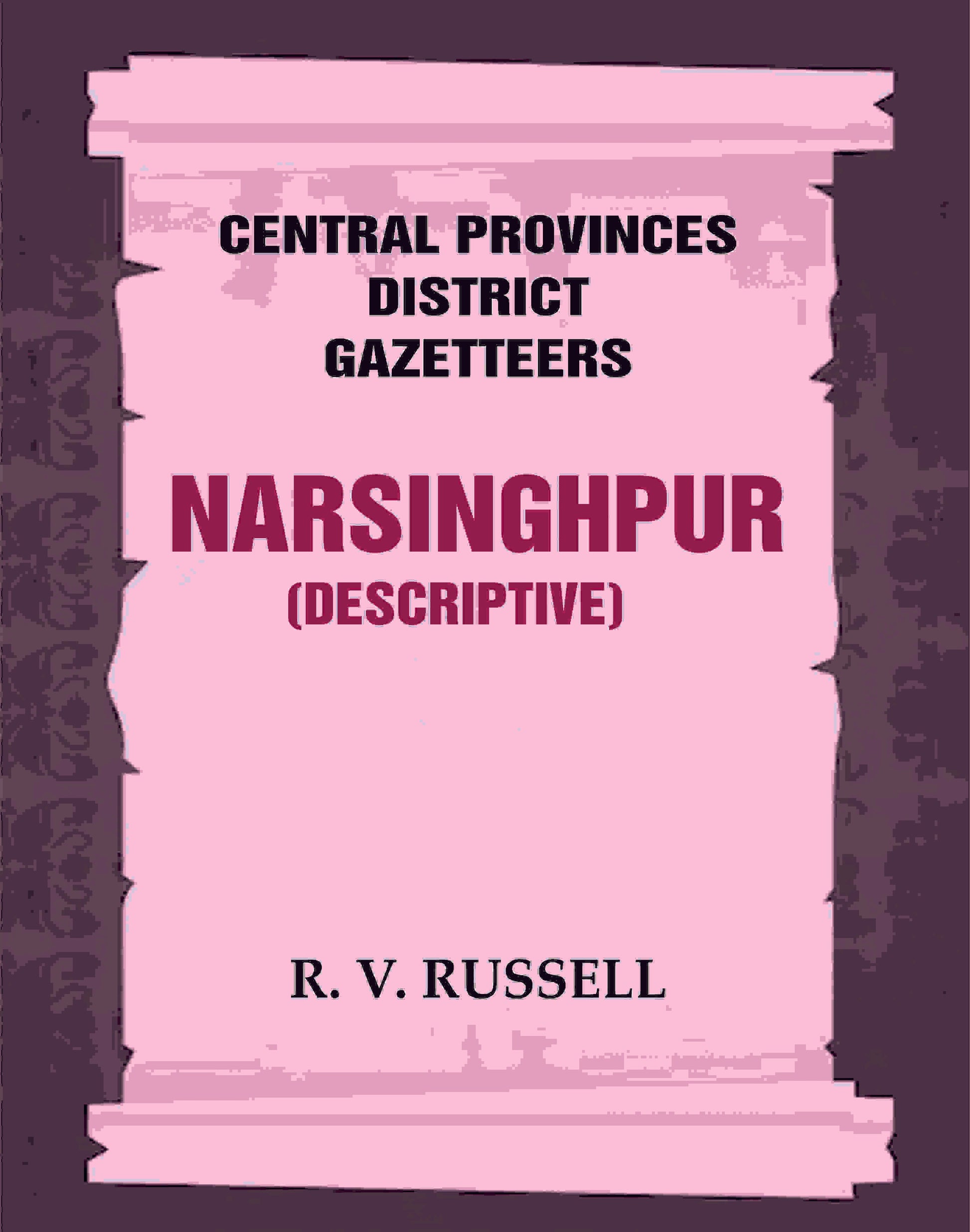 Central Provinces District Gazetteers: Narsinghpur (Descriptive) 17th, Vol. A - Gyan Books - Swadesiicart