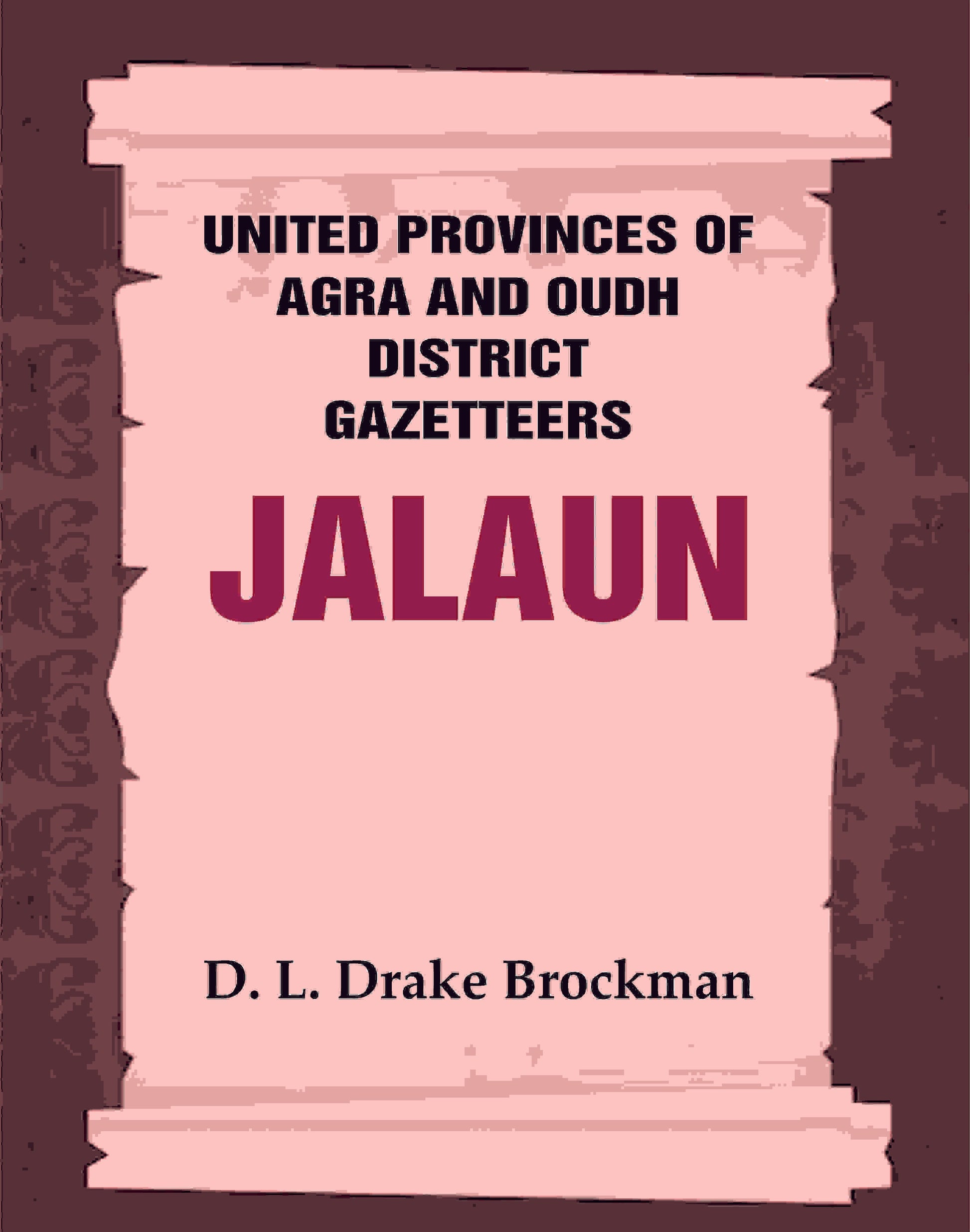 United Provinces of Agra and Oudh District Gazetteers: Jalaun Vol. XXIX - Gyan Books - Swadesiicart