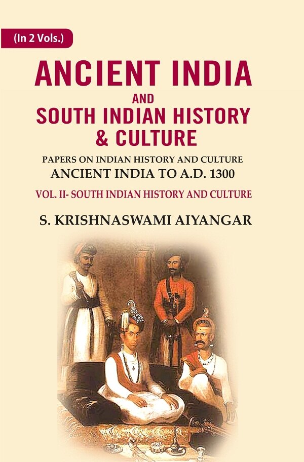 Ancient India And South Indian History & Culture: Papers On Indian History And Culture Ancient India - Gyan Books - Swadesiicart