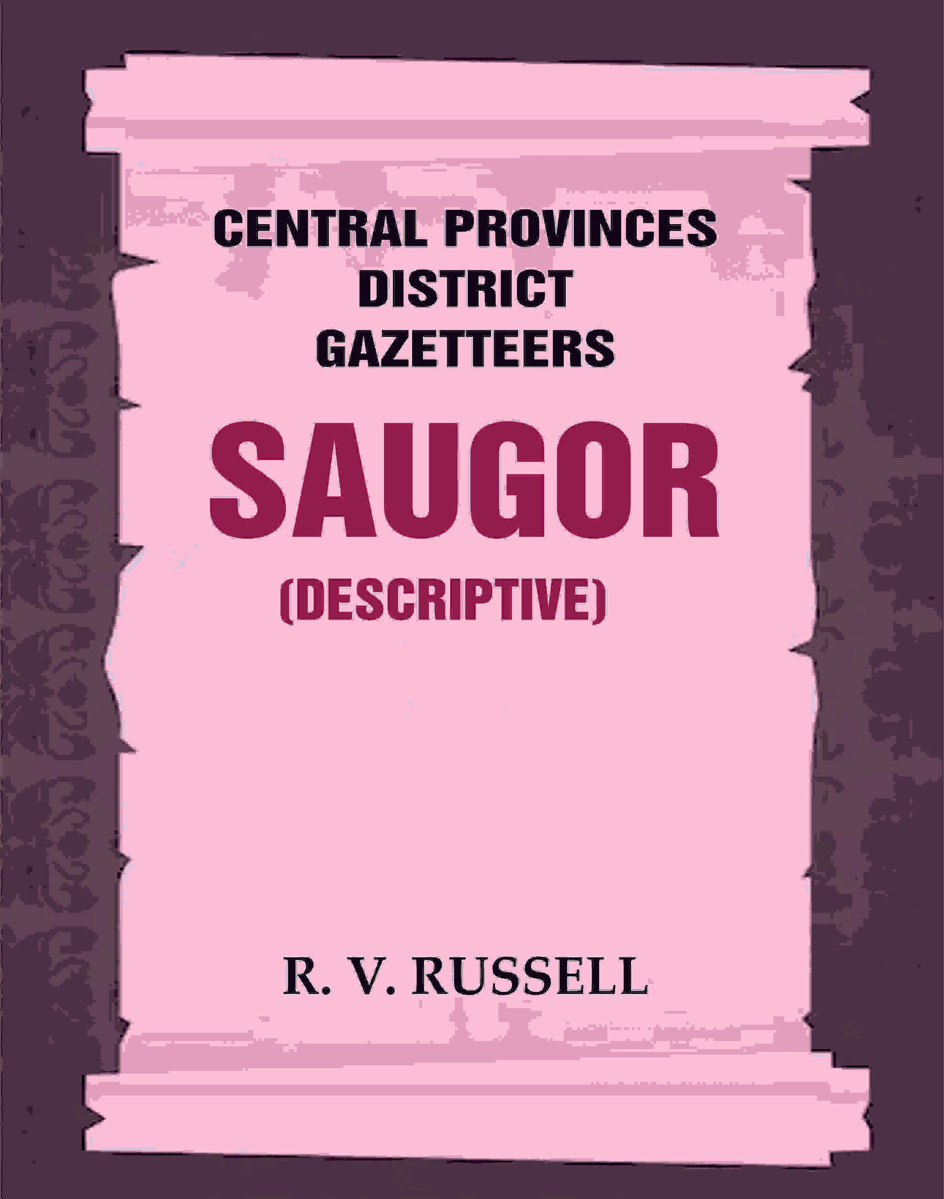 Central Provinces District Gazetteers: Saugor (Descriptive) 20th, Vol. A - Gyan Books - Swadesiicart