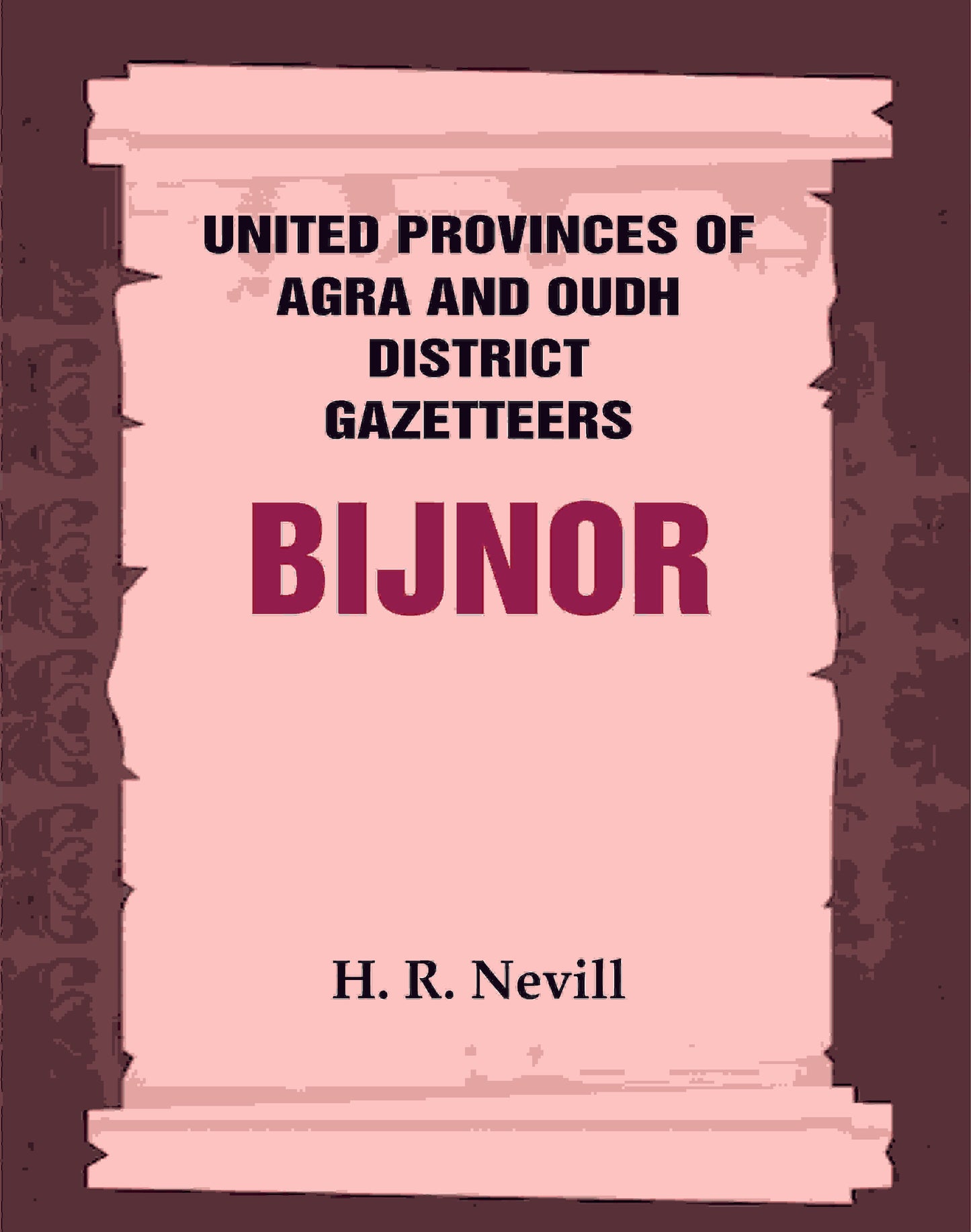 United Provinces of Agra and Oudh District Gazetteers: Bijnor Vol. XIII - Gyan Books - Swadesiicart