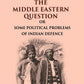 The Middle Eastern Question: Or Some Political Problems Of Indian Defence - Gyan Books - Swadesiicart