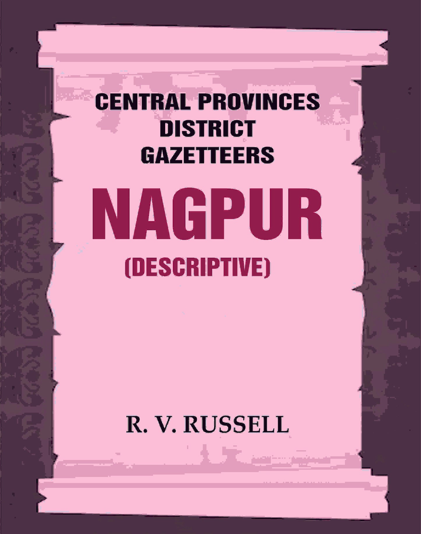 Central Provinces District Gazetteers: Nagpur (Descriptive) 16th, Vol. A - Gyan Books - Swadesiicart
