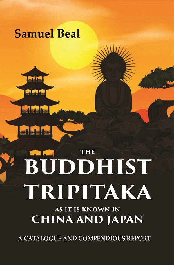 The Buddhist Tripitaka As It Is Known In China And Japan: A Catalogue And Compendious Report - Gyan Books - Swadesiicart
