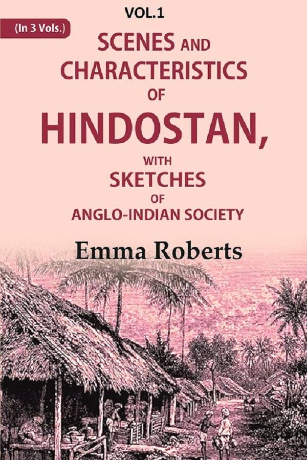 Scenes and characteristics of Hindostan: With Sketches of Anglo-Indian Society 1st - Gyan Books - Swadesiicart