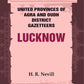 United Provinces of Agra and Oudh District Gazetteers: Lucknow Vol. XXXIII - Gyan Books - Swadesiicart