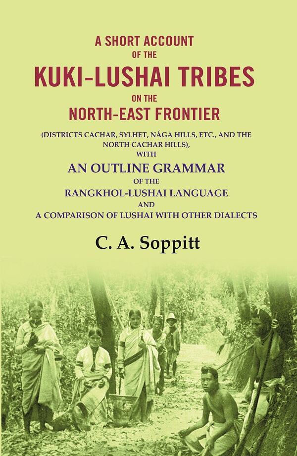 A Short Account Of The Kuki-Lushai Tribes On The North-East Frontier: (Districts Cachar, Sylhet, Nága - Gyan Books - Swadesiicart